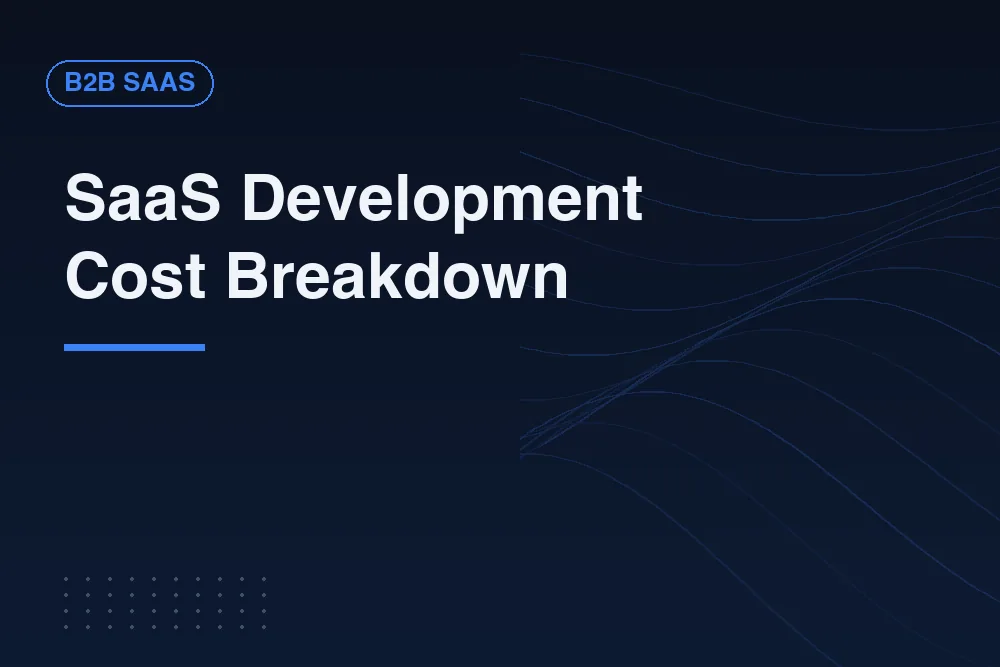 How SaaS Development Cost Breaks Down for Founders
