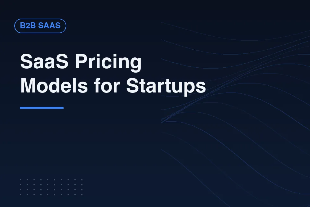 A Founder's Guide to SaaS Pricing Models