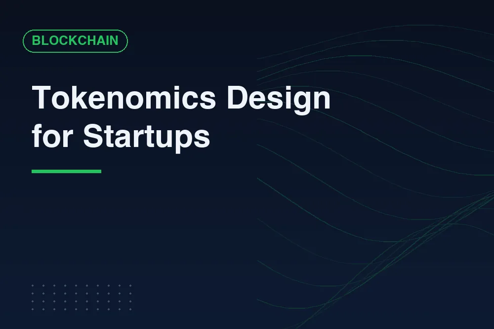 Tokenomics Design Decisions You Can't Undo After Launch
